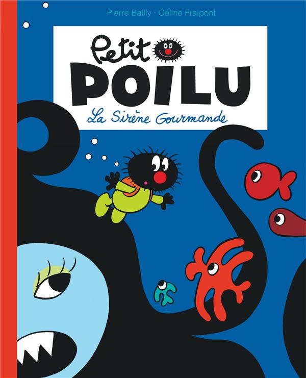 Petit Poilu Tome 1 : La sirène gourmande