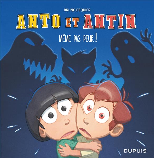 Anto et Antin Tome 1 : pfff... même pas peur !
