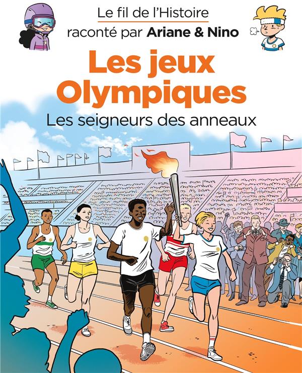 Le fil de l'Histoire racont par Ariane & Nino Tome 31 : Les jeux olympiques, les seigneurs des anneaux