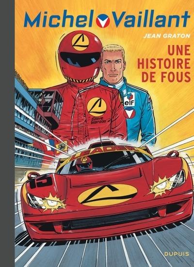 Michel Vaillant Tome 55 : Une histoire de fous
