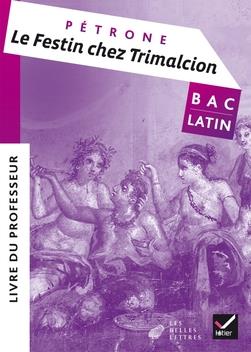 Le festin chez Trimalcion ; livre du professeur