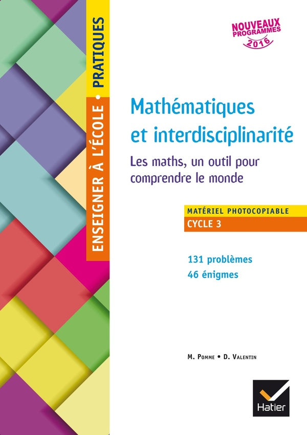 Enseigner à l'école primaire : mathématiques et interdisciplinarité ; les maths, un outil pour comprendre le monde