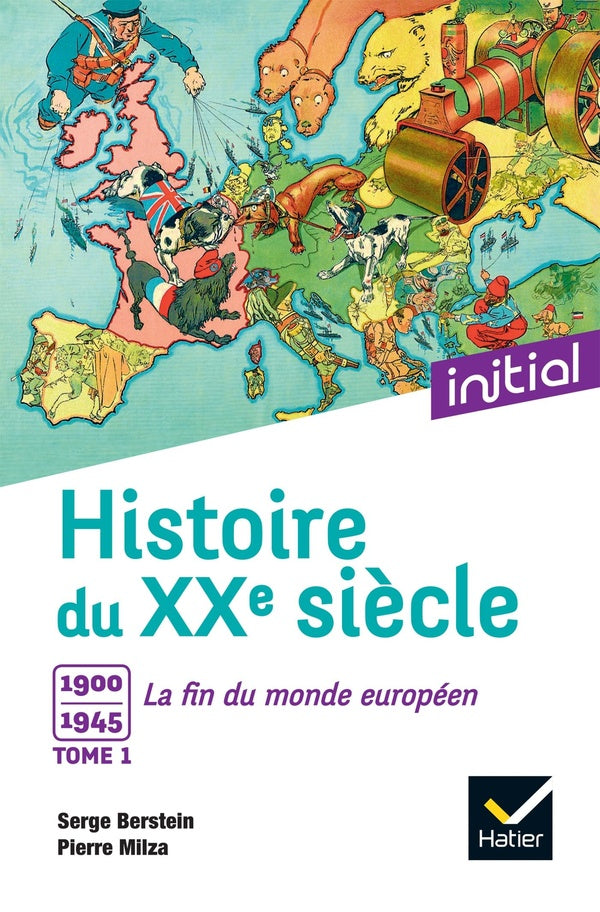 Histoire du XXe siècle Tome 1 ; 1900-1945, la fin du monde européen