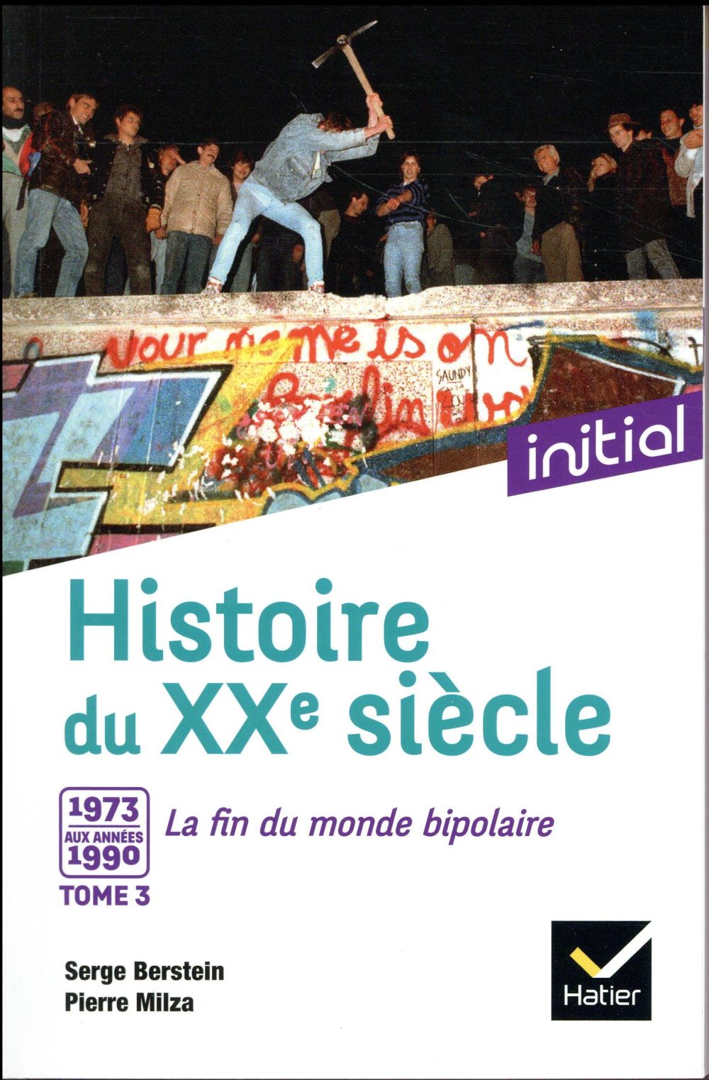 Histoire du XXe siècle Tome 3 ; 1973-1990, la fin du monde bipolaire