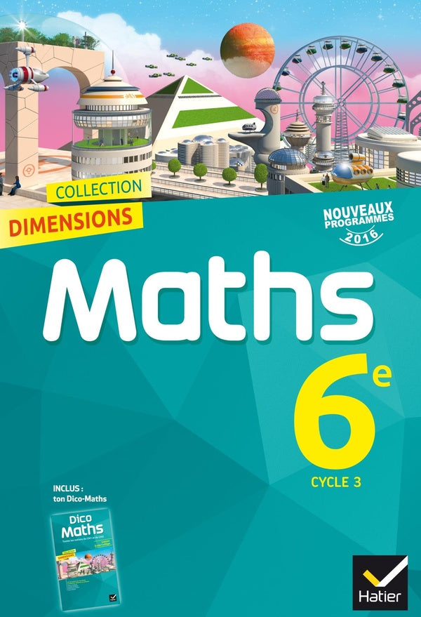 DIMENSIONS : mathématiques ; 6ème ; manuel de l'élève (édition 2016)