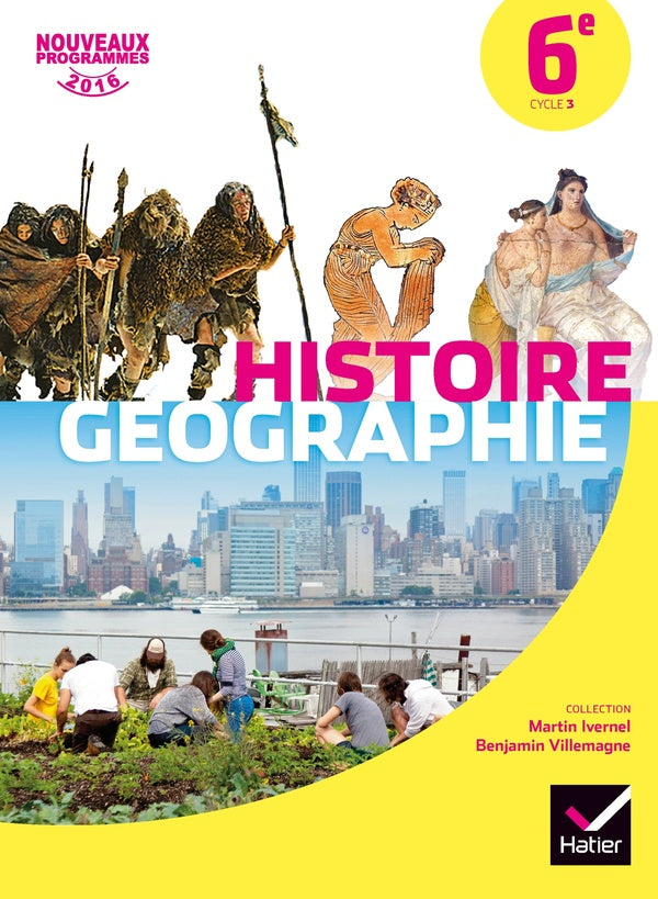 Histoire-géographie ; 6ème ; manuel de l'élève (édition 2016)