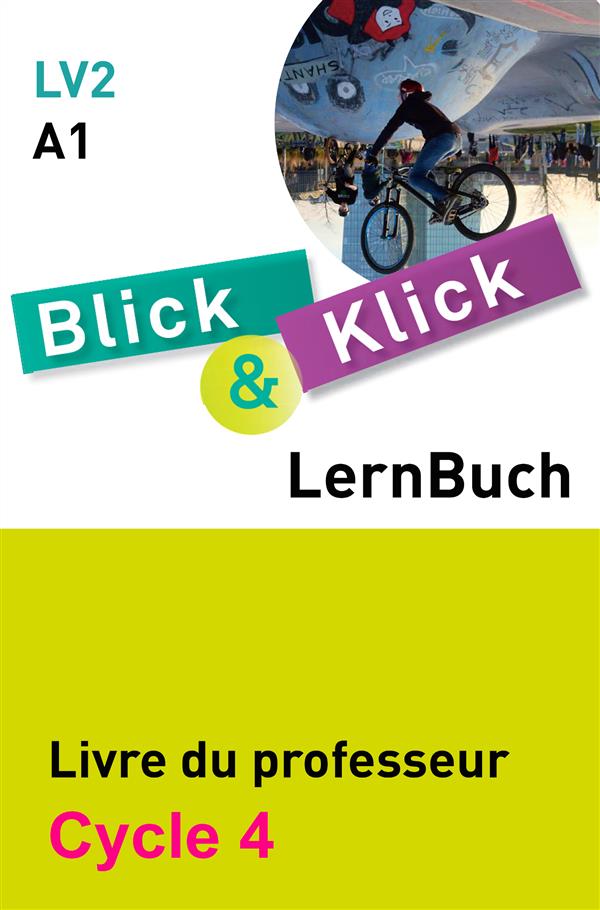 BLICK UND KLICK : allemand ; cycle 4 ; LV2, A1 ; livre du professeur