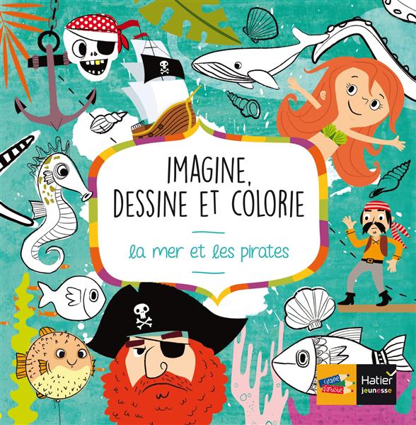 Imagine, dessine et colorie la mer et les pirates