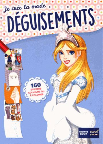 JE CREE ET COLORIE LA MODE : déguisements