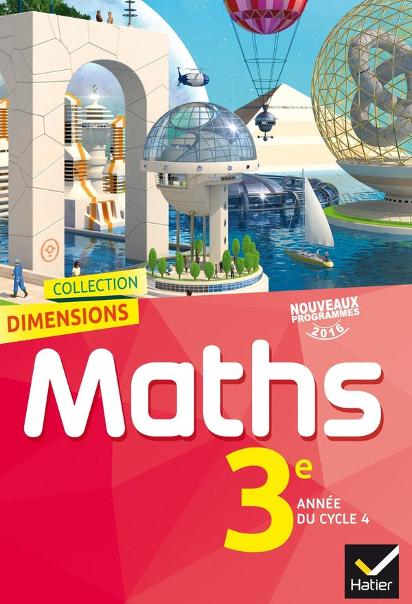 DIMENSIONS : mathématiques ; 3ème ; manuel de l'élève (édition 2016)