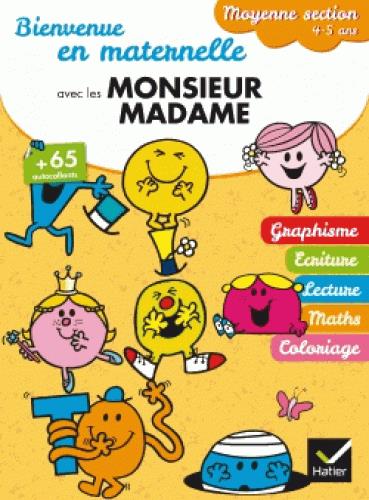 Bienvenue en maternelle avec les Monsieur Madame ; moyenne section ; 4/5 ans