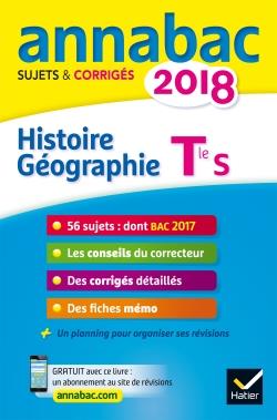 Annabac sujets & corrigés : histoire-geographie ; terminale S (édition 2018)