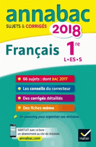 Annabac : français ; 1ère L, ES, S (édition 2018)