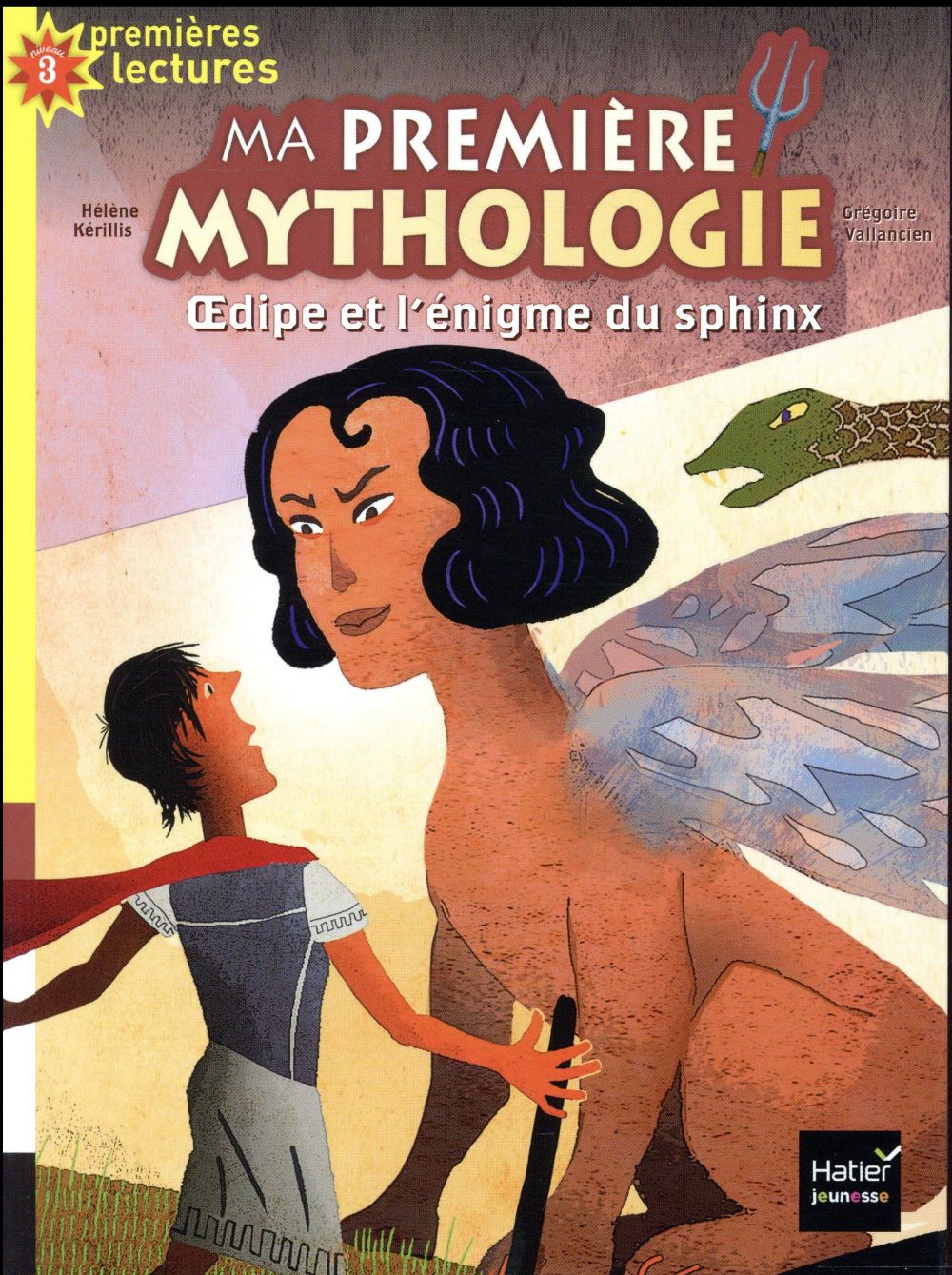 Ma premiere mythologie - t10 - ma premiere mythologie - oedipe et l'enigme du sphinx cp/ce1 6/7 ans