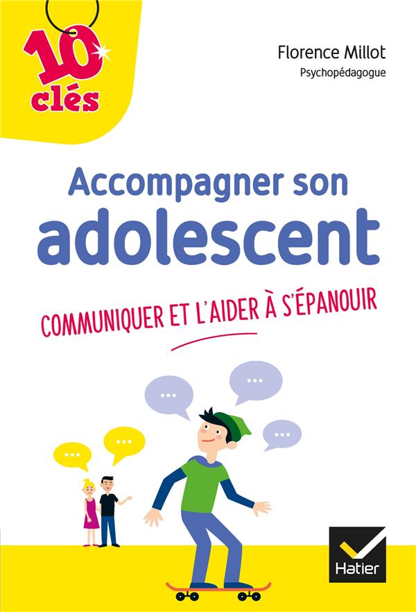 Accompagner son adolescent ; communiquer et l'aider à s'épanouir