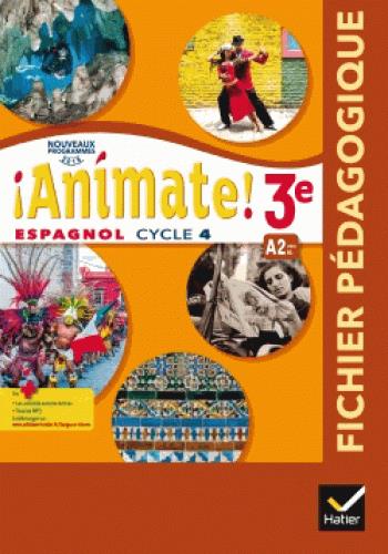 ANIMATE : espagnol ; 3e année LV2 ; livre du professeur