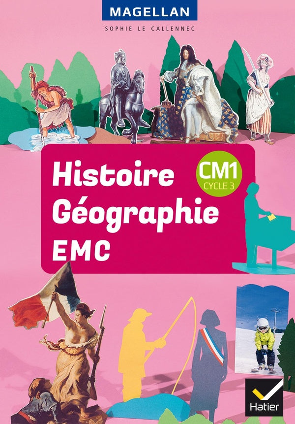 Magellan : histoire-géographie-EMC cm1 ; livre de l'élève (édition 2018)