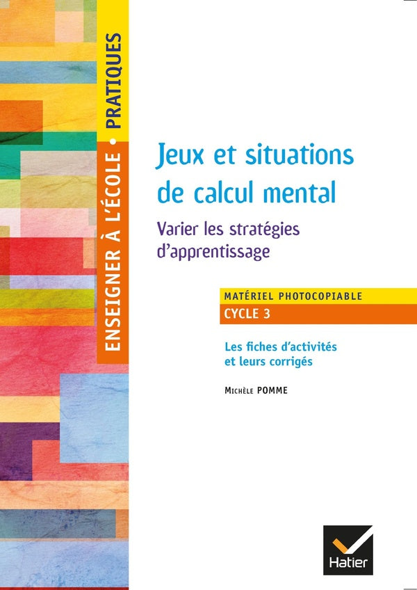 Enseigner à l'école primaire cycle 3 ; jeux et situations de calcul mental (édition 2018)
