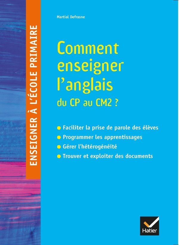 Enseigner à l'école primaire  ; enseigner l'anglais du CP au CM2 (édition 2018)