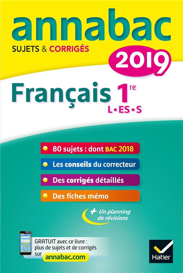 Annabac sujets & corrigés : français ; 1re L, ES, S (édition 2019)
