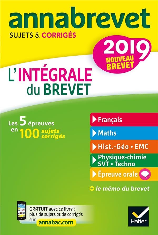 Annabrevet sujets & corrigés : l''intégrale du brevet (édition 2019)