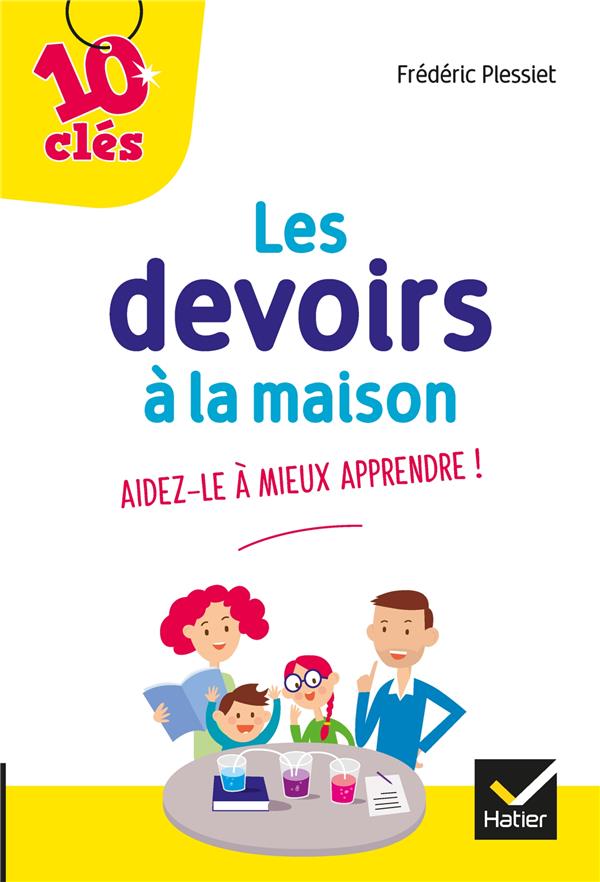 Les devoirs à la maison ; aidez-le mieux à apprendre !