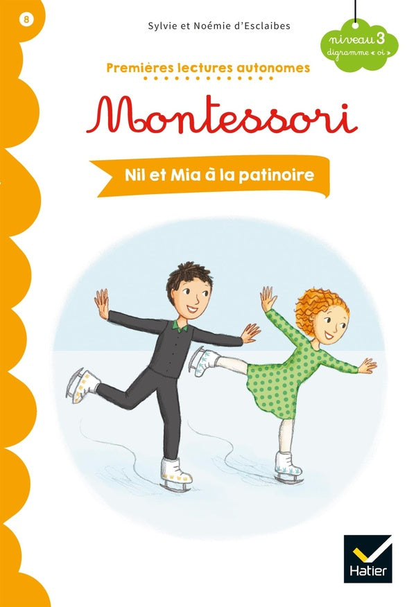 Premières lectures autonomes Montessori Tome 8 ; Nil et Mia à la patinoire