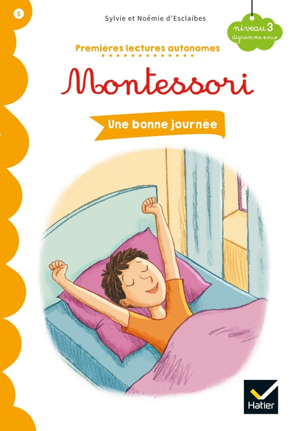 Premières lectures autonomes Montessori Tome 5 ; une bonne journée