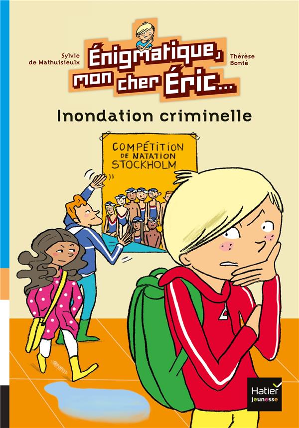 énigmatique, mon cher Eric Tome 3 ; inondation criminelle