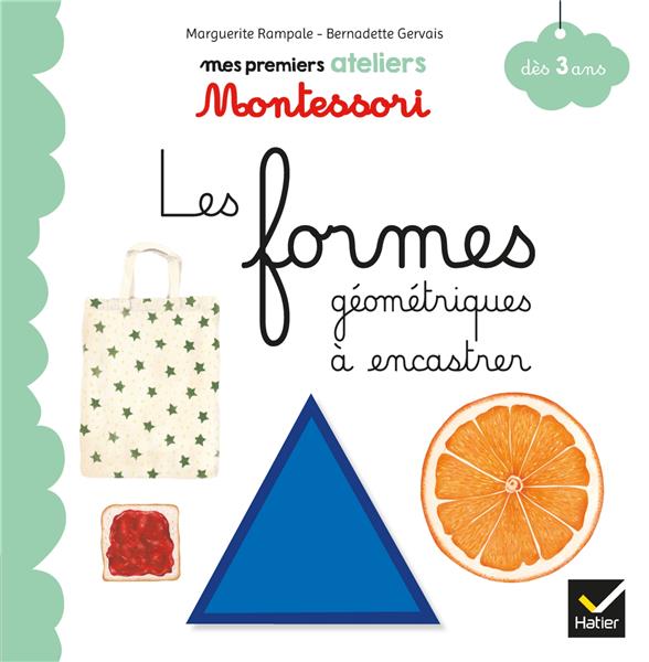 Mes premiers ateliers Montessori : les formes géométriques à encastrer