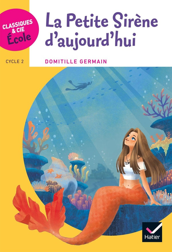 Cycle 2 ; la petite sirène d'aujourd'hui