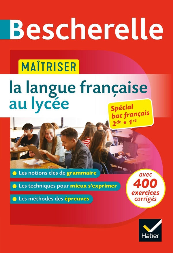 Bescherelle : maîtriser la langue française au lycée ; 2nde et 1ère ; spécial BAC français