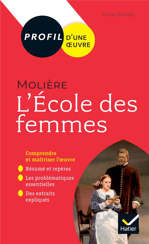 Molière, l'Ecole des femmes ; toutes les clés d'analyse pour le bac