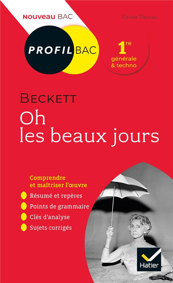 Oh les beaux jours, de Samuel Beckett ; 1re ; toutes les clés d'analyse pour le bac