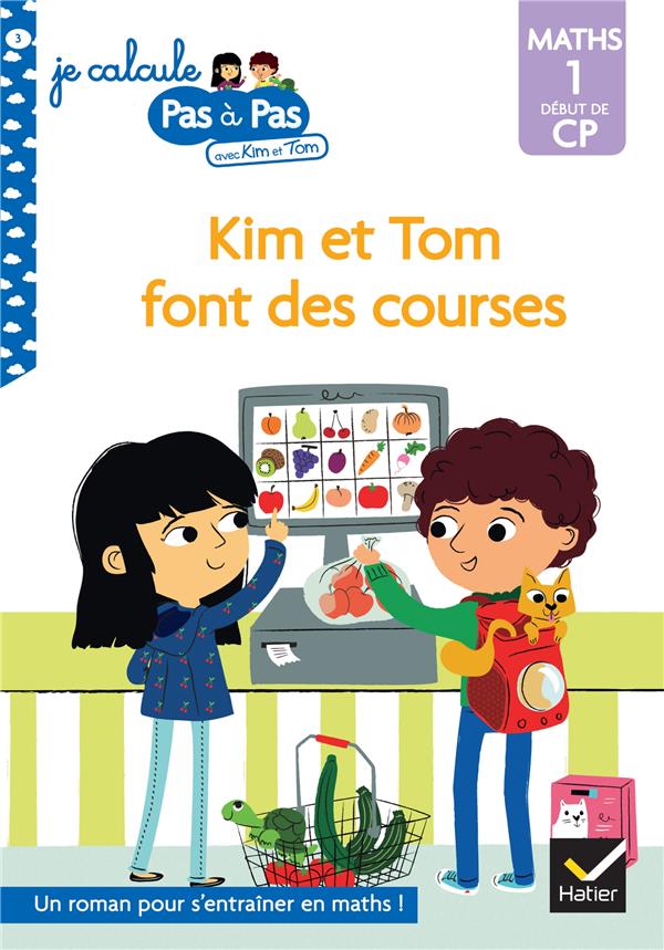 Je calcule pas à pas Tome 3 : Kim et Tom font des courses