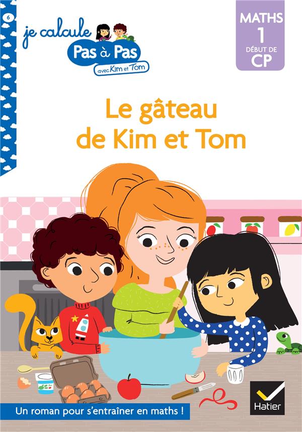 Je calcule pas à pas : le gâteau de Kim et Tom