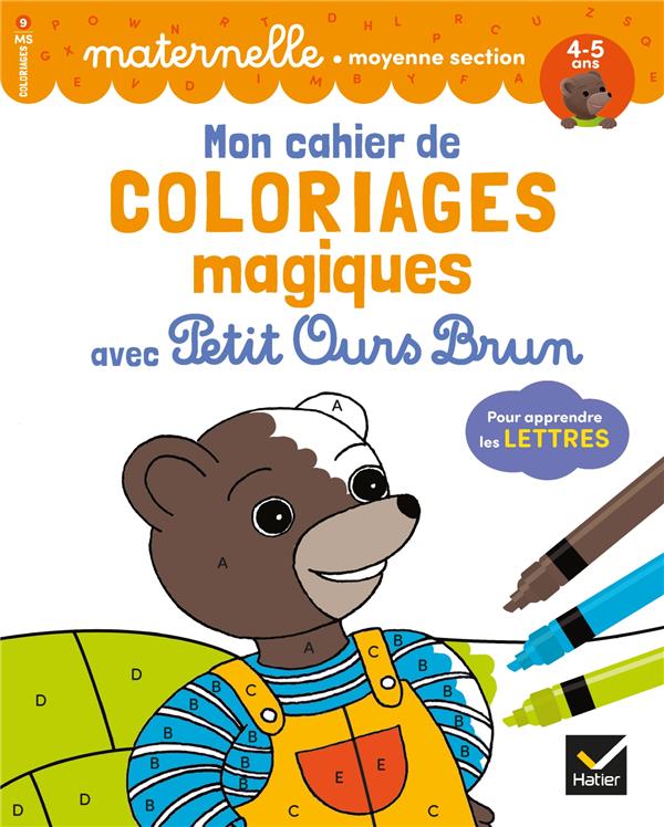 Mon cahier de coloriages magiques avec Petit Ours Brun ; pour apprendre les lettres