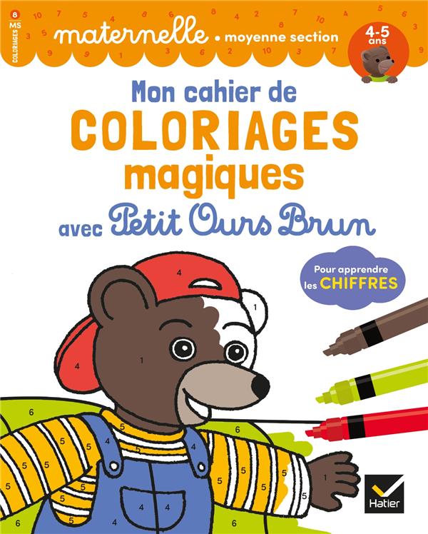 Mon cahier de coloriages magiques avec Petit Ours Brun ; pour apprendre les chiffres