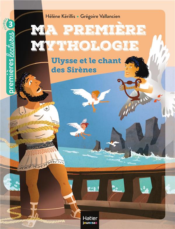 Ma première mythologie Tome 12 ; Ulysse et le chant des sirènes