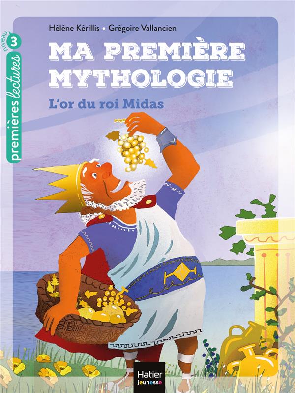 Ma première mythologie Tome 1 : l'or du roi Midas