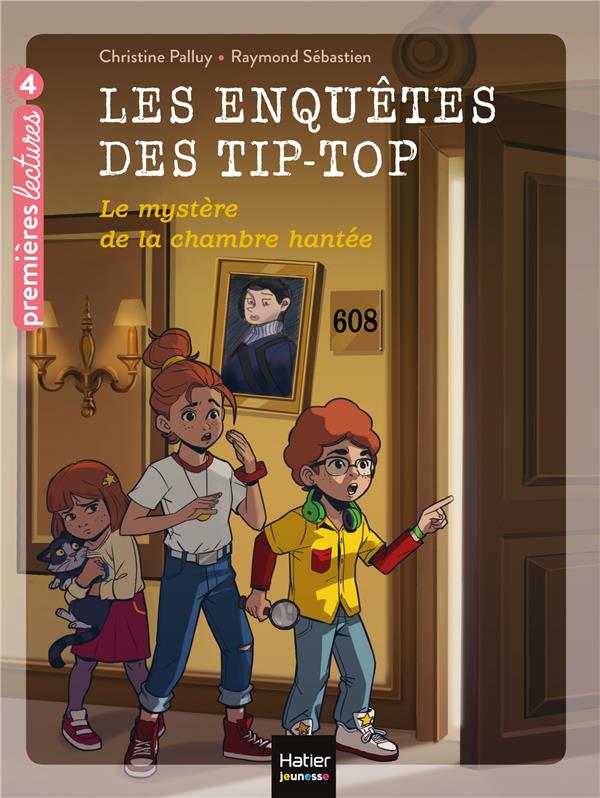 Les enquêtes des Tip Top Tome 7 ; le mystère de la chambre hantée