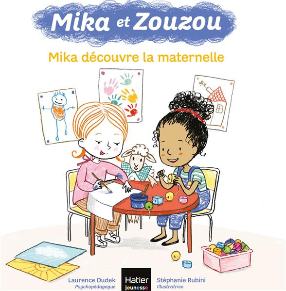 Mika et Zouzou Tome 6 : Mika découvre la maternelle
