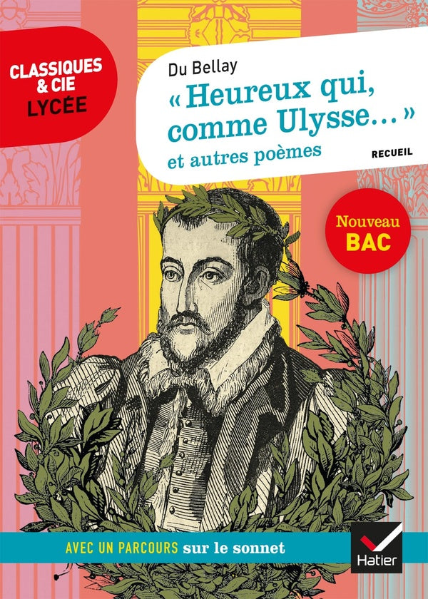 Heureux qui, comme Ulysse... ; et autres poèmes
