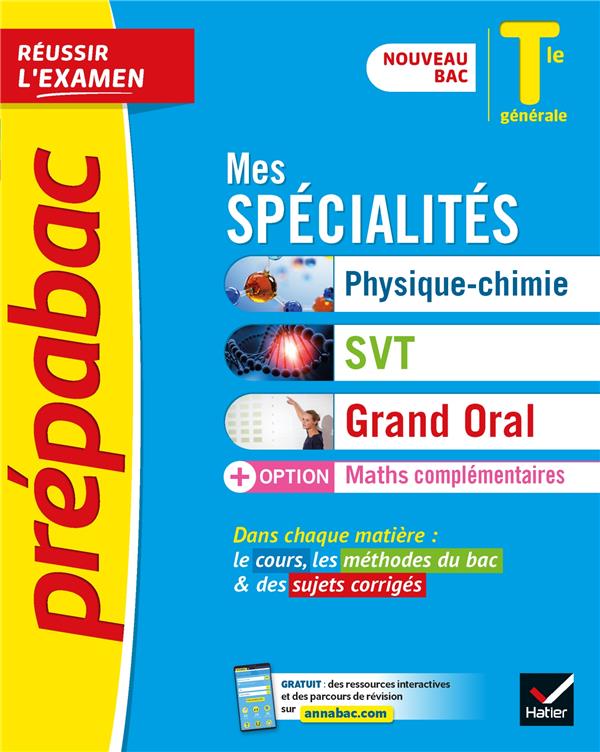 Prépabac réussir l'examen : mes spécialités physique-chimie, SVT, grand oral & maths complémentaires ; terminale générale