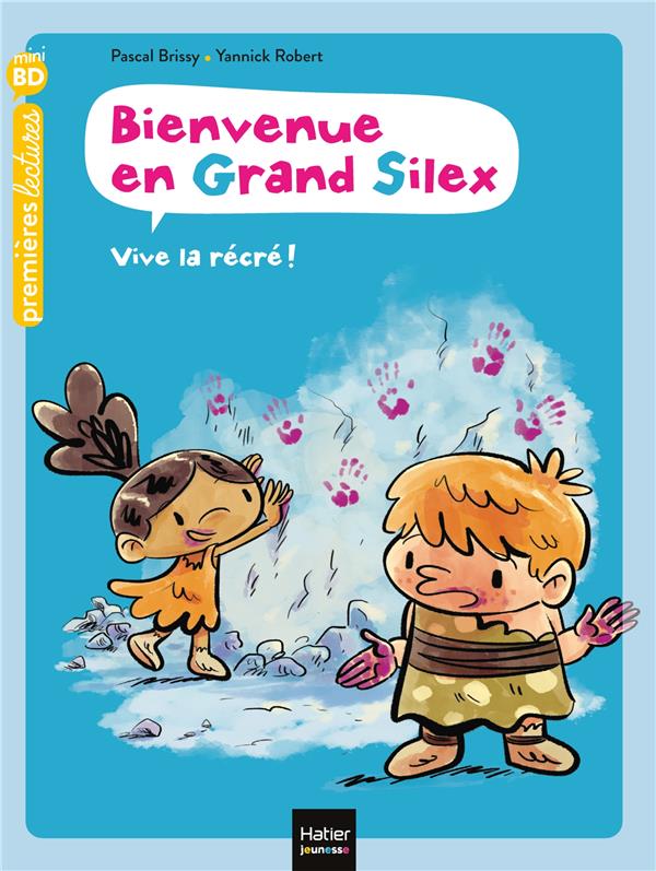 Bienvenue en grand silex Tome 1 ; vive la récré !