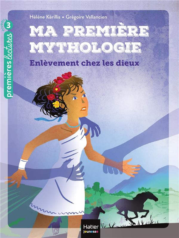 Ma première mythologie Tome 2 : l'enlèvement chez les dieux