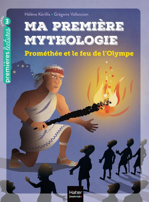 Ma première mythologie Tome 17 : Prométhée et le feu de l'Olympe