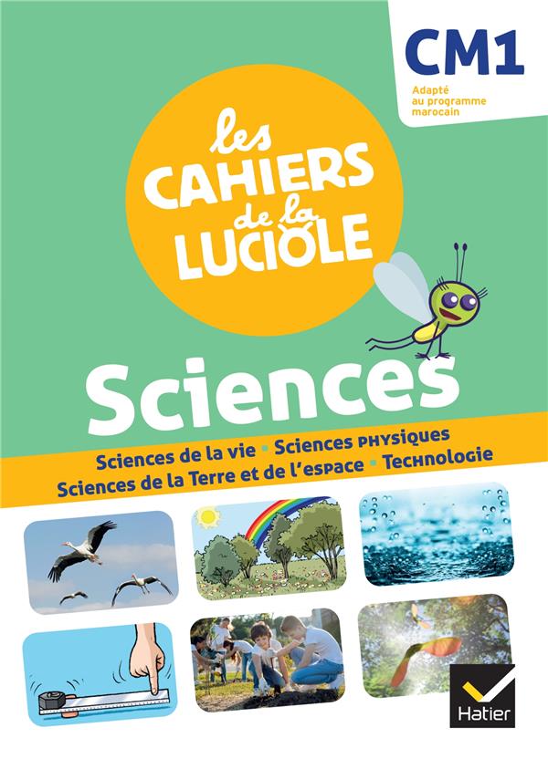 Les cahiers de la luciole cm1 - ed. 2021 -  sciences - programme marocain