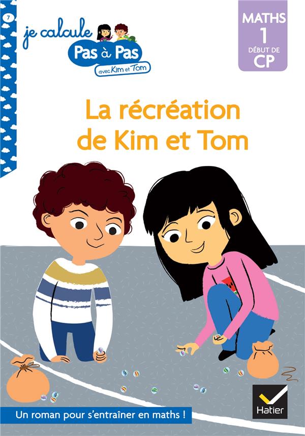 Je calcule pas à pas Tome 7 : la récréation de Kim et Tom
