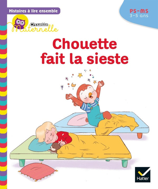 Chouette maternelle : histoires à lire ensemble ; Chouette fait la sieste ; PS-MS